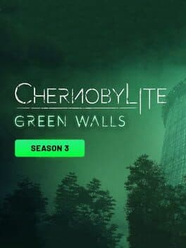 Chernobylite: Season 3 - Green Walls