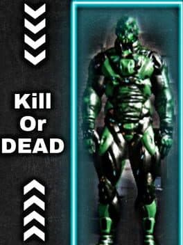 Kill or Dead