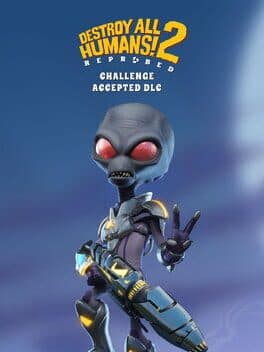 Destroy All Humans! 2: Reprobed - Challenge Accepted