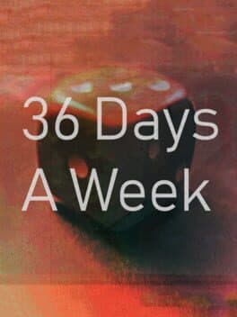 36 Days a Week