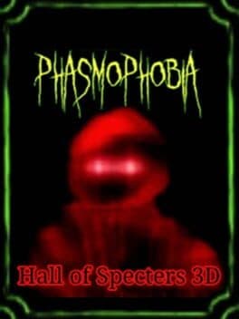 Phasmophobia: Hall of Specters 3D