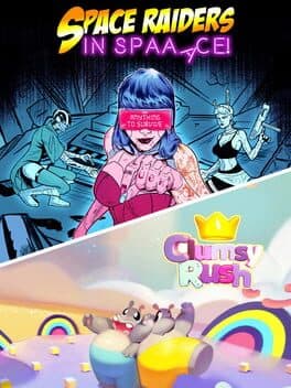 Space Raiders in Space + Clumsy Rush