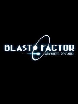 Blast Factor: Advanced Research