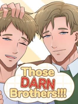 Those Darn Brothers!!!