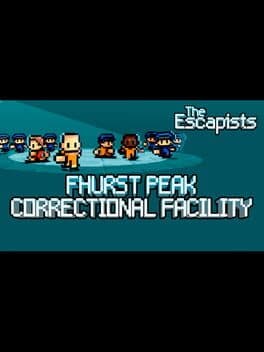The Escapists: Fhurst Peak Correctional Facility