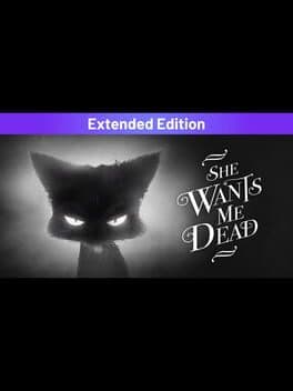 She Wants Me Dead: Extended Edition