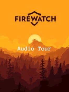Firewatch: Audio Tour