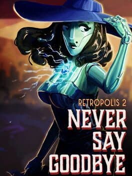 Retropolis 2: Never Say Goodbye