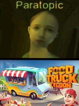 Paratopic + Food Truck Tycoon