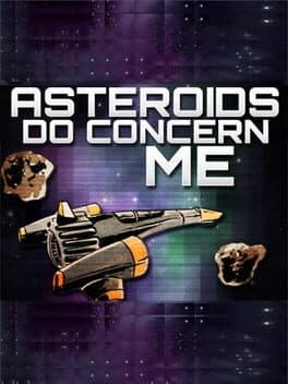 Asteroids Do Concern Me
