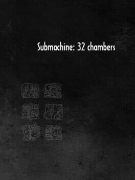 Submachine: 32 Chambers
