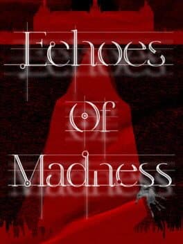 Echoes of Madness