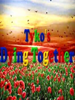 Tyko's Dying Together