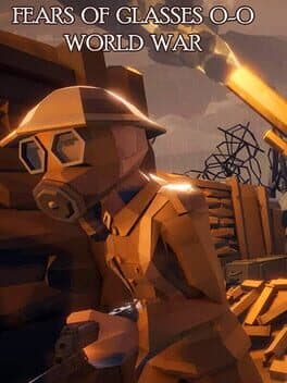 Fears of Glasses o-o World War