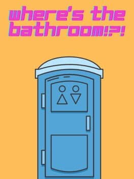 Where's the Bathroom!?!