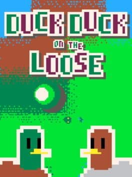 Duck Duck on the Loose