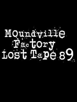 Moundville Factory Lost Tape 89