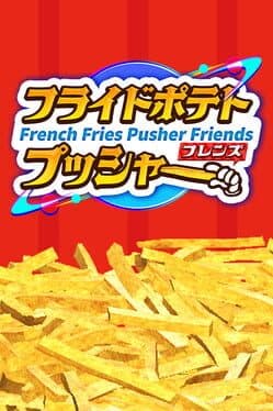 French Fries Pusher Friends