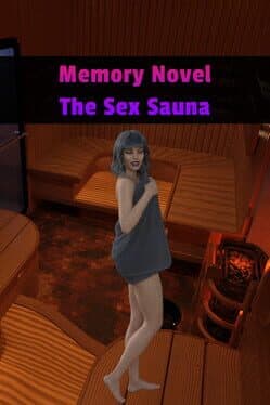Memory Novel: The Sex Sauna