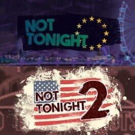 Not Tonight & Not Tonight 2