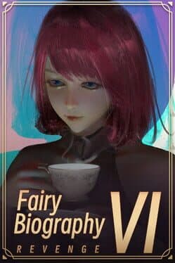 Fairy Biography 6: Revenge