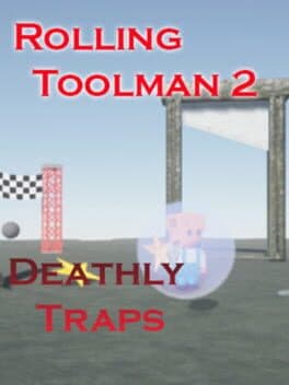 Rolling Toolman 2 Deathly Traps