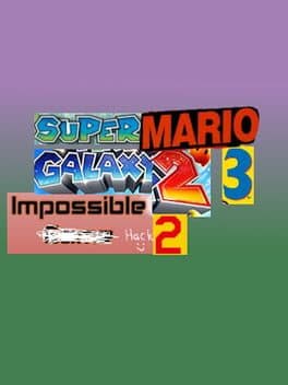 Super Mario Galaxy 2 3: Impossible Hak 2
