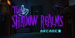 The Shadow Realms: Arcade