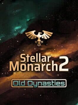 Stellar Monarch 2: Old Dynasties