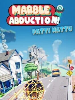 Marble Abduction! Patti Hattu