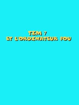Tim 7: Et l'Ordinateur Fou