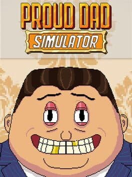 Proud Dad Simulator