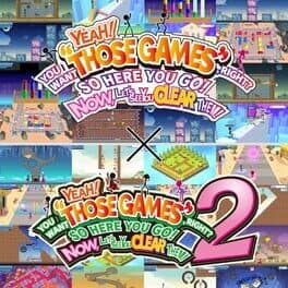 Yeah! You Want "Those Games", Right? So Here You Go! Now, Let's See You Clear Them! 1+2