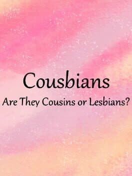Cousbians: Are They Cousins or Lesbians?