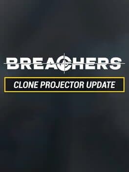 Breachers: Clone Projector Update