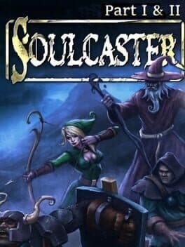 Soulcaster: Part I & II