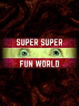 Super Super Fun World