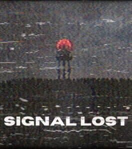 Signal Lost