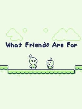 What Friends Are For