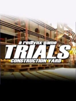 Trials Construction Yard