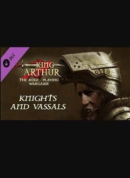 King Arthur: Knights and Vassals
