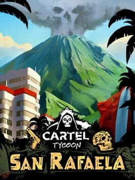 Cartel Tycoon: San Rafaela