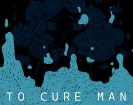 To Cure Man