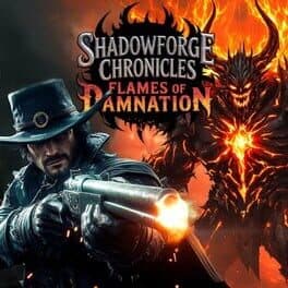 Shadowforge Chronicles & Flames of Damnation