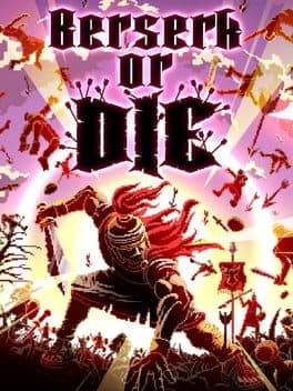 Berserk or Die