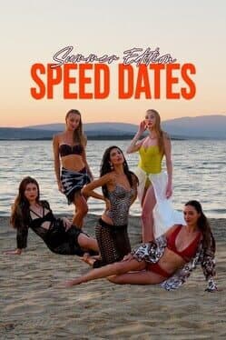 Speed Dates: Summer Edition