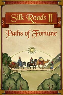 Silk Roads II: Paths of Fortune