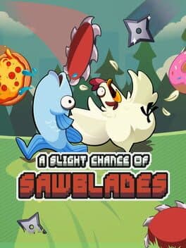 A Slight Chance of Sawblades