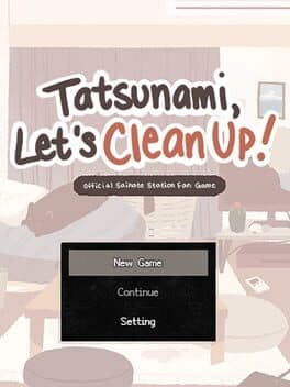 Tatsunami, let's clean up!
