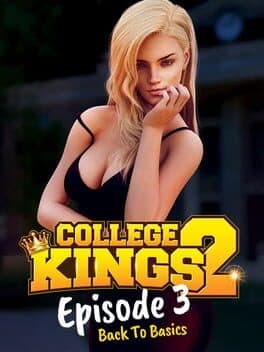 College Kings 2: Episode 3 "Back To Basics"